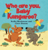 Stella Blackstone / Who Are You, Baby Kangaroo (Children's Coffee Table book)
