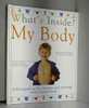 D.K. Publishing / What's Inside? My Body (Children's Coffee Table book)