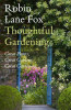 Robin Lane Fox / Thoughtful Gardening (Hardback)