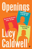 Lucy Caldwell / Openings