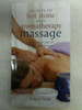 Margie Hare / Secrets of Hot Stone and Aromatherapy Massage: An Essential Guide for Health and Pleasure
