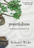Robert J. Wicks / Prayerfulness: Awakening to the Fullness of Life