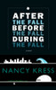 Nancy Kress /  After the Fall, Before the Fall, During the Fall