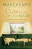 Max Lucado / Cure for the Common Life (Large Paperback)