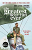 J. T. Molloy / The Greatest Beer Run Ever: THE CRAZY TRUE STORY BEHIND THE MAJOR MOVIE STARRING ZAC EFRON AND RUSSELL CROW