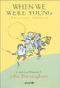 John Burningham / When We Were Young