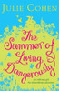 Julie Cohen / The Summer of Living Dangerously