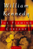 William Kennedy / The Flaming Corsage (Hardback)