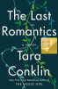 Tara Conklin / The Last Romantics (Hardback)