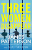 James Patterson / Three Women Disappear (Hardback)