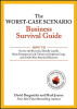 David Borgenicht / The Worst-Case Scenario Business Survival Guide: How to Survive the Recession, Handle Layoffs, Raise Emergency Cash, Thwart an Employee Coup, and Avoid Other Potential Disasters