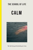 The School of Life / The School of Life: On Calm PB