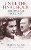 Traudl Junge / Until the Final Hour : Hitler's Last Secretary (Hardback)