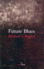 Michael S. Begnal - Future Blues - PB