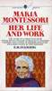 E. M. Standing / Maria Montessori: Her Life and Work (Vintage Paperback)