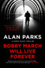 Alan Parks / Bobby March Will Live Forever (Hardback)
