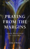 Glen O'Brien / Praying from the Margins: Gospel Reflections of a Gay Man