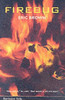 Eric Brown / Fire Bug