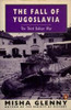 Misha Glenny / The Fall of Yugoslavia: The Third Balkan War