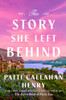 Patti Callahan Henry / The Story She Left Behind (Hardback)