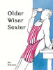 Bev Williams / Older, Wiser, Sexier (Hardback)