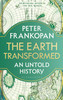 Peter Frankopan / The Earth Transformed: An Untold History (Hardback)