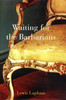 Lewis H. Lapham / Waiting for the Barbarians (Hardback)
