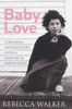 Rebecca Walker / Baby Love (Hardback)