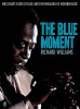 Richard Williams / The Blue Moment (Hardback)