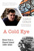 Carlo Gébler - A Cold Eye : Notes From a Shared Island 1989-2024 - PB