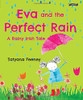 Tatyana Feeney / Eva and the Perfect Rain: A Rainy Irish Tale (Children's Picture Book)