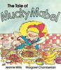 Jeanne Willis / The Tale of Mucky Mabel (Children's Picture Book)