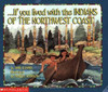 Anne Kamma / If You Lived With The Indians Of The Northwest Coast (Children's Picture Book)