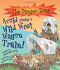 Jacqueline Morley / Avoid Joining a Wild West Wagon Train! (Children's Picture Book)