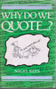 Nigel Rees / Why do we quote...? (Hardback)