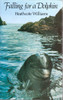 Heathcote Williams / Falling for a Dolphin (Hardback)
