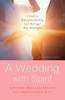 Gertrud Mueller Nelson / A Wedding with Spirit (Large Paperback)