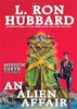 L. Ron Hubbard / An Alien Affair (Hardback)