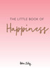 Helen Exley / The Little Book of Happiness (Hardback)