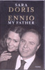 Sara Doris / Ennio, My Father (Hardback)