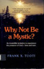 Frank X. Tuoti / Why Not Be a Mystic? (Hardback)