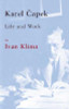 Ivan Klíma / Karel Capek: Life and Work (Hardback)