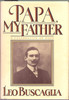 Leo F. Buscaglia / Papa, My Father (Hardback)