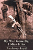 Anthony Loyd / My War Gone By, I Miss It So (Hardback)