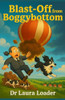 Dr Laura Loader / Blast-Off from Boggybottom (Large Paperback)