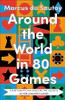Marcus du Sautoy / Around the World in 80 Games (Hardback)