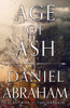 Daniel Abraham / Age of Ash (Hardback)