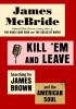 James McBride / Kill 'Em and Leave (Hardback)