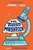 Jennifer L. Holm / The Third Mushroom (Hardback)