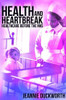 Jeannie Duckworth / Health and Heartbreak - Healthcare Before the NHS